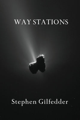 Way Stations by Gilfedder, Stephen