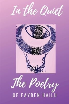 In the Quiet by Hailu, Fayben