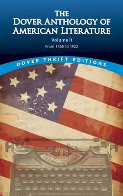 The Dover Anthology of American Literature, Volume II: From 1865 to 1922 by Blaisdell, Bob