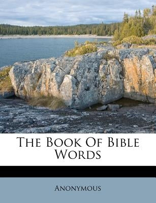 The Book of Bible Words by Anonymous