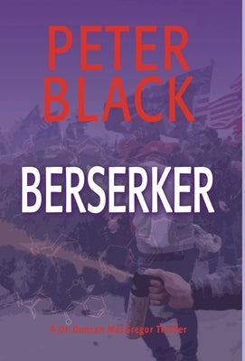 Berserker: A Dr. Duncan MacGregor Thriller by Black, Peter