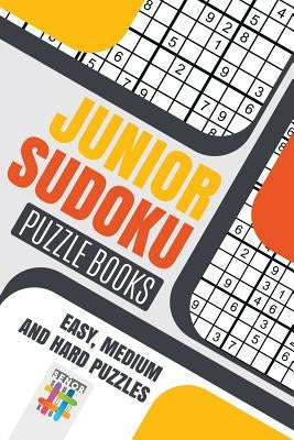 Junior Sudoku Puzzle Books Easy, Medium and Hard Puzzles by Senor Sudoku
