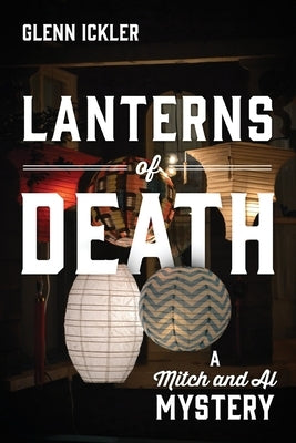 Lanterns of Death: A Mitch and Al Mystery by Ickler, Glenn