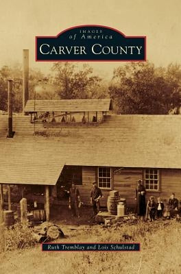 Carver County by Tremblay, Ruth