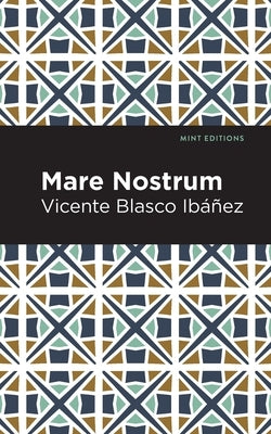 Mare Nostrum by Ibáñez, Vincente Blasco