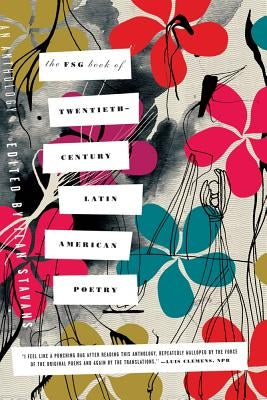 The Fsg Book of Twentieth-Century Latin American Poetry: An Anthology by Stavans, Ilan