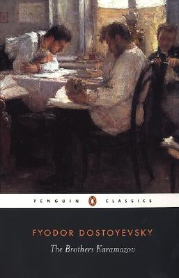 The Brothers Karamazov: A Novel in Four Parts and an Epilogue by Dostoyevsky, Fyodor
