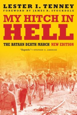 My Hitch in Hell: The Bataan Death March, New Edition by Tenney, Lester I.