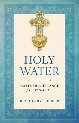 Holy Water by Theiler, Heinrich