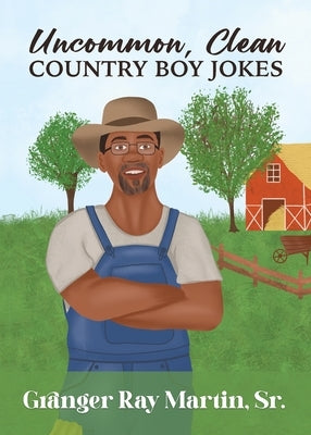 Uncommon, Clean Country Boy Jokes by Martin, Granger