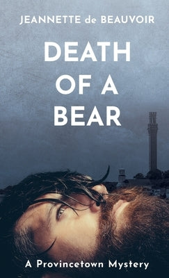 Death of a Bear: A Provincetown Mystery by De Beauvoir, Jeannette
