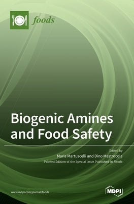 Biogenic Amines and Food Safety by Martuscelli, Maria