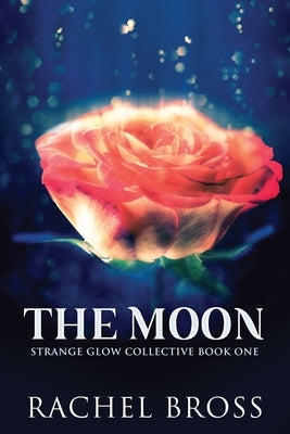 The Moon by Bross, Rachel