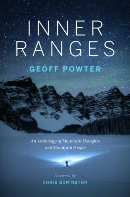 Inner Ranges: An Anthology of Mountain Thoughts and Mountain People by Powter, Geoff