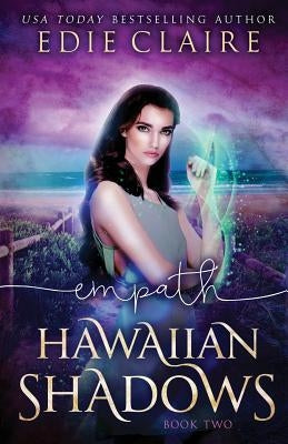 Empath (Hawaiian Shadows, Book Two) by Claire, Edie