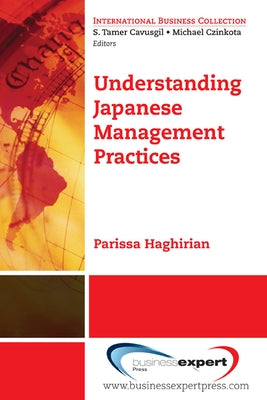 Understanding Japanese Management Practices by Haghirian, Parissa