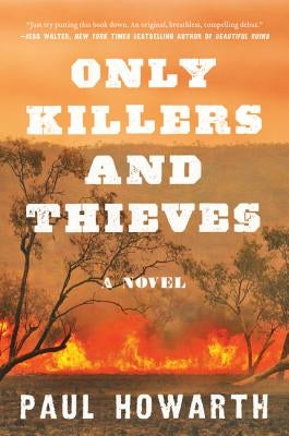 Only Killers and Thieves by Howarth, Paul