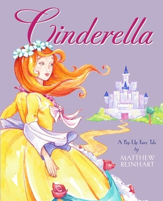 Cinderella: A Pop-Up Fairy Tale by Reinhart, Matthew