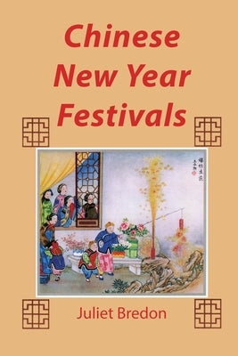 Chinese New Year Festivals by Bredon, Juliet