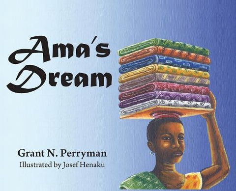 Ama's Dream by Perryman, Grant N.