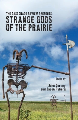 The Gasconade Review Presents: Strange Gods of the Prairie by Ryberg, Jason