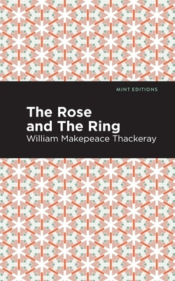 The Rose and the Ring by Thackeray, William Makepeace
