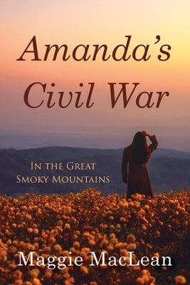 Amanda's Civil War In the Great Smoky Mountains by MacLean, Maggie