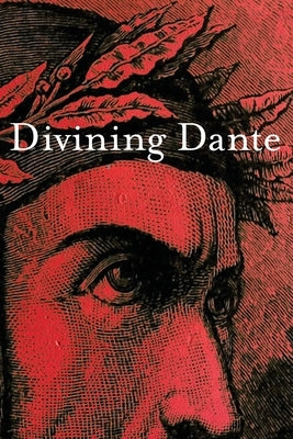 Divining Dante by O'Mahony, Nessa