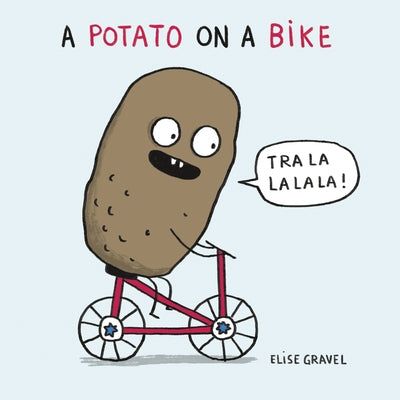 A Potato on a Bike by Gravel, Elise