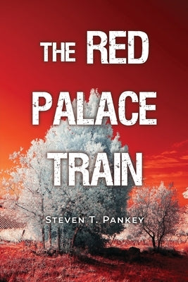 The Red Palace Train by Pankey, Steven T.