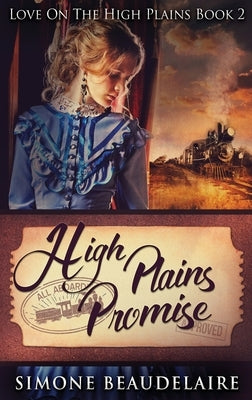 High Plains Promise: Large Print Hardcover Edition by Beaudelaire, Simone