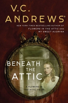 Beneath the Attic, Volume 9 by Andrews, V. C.