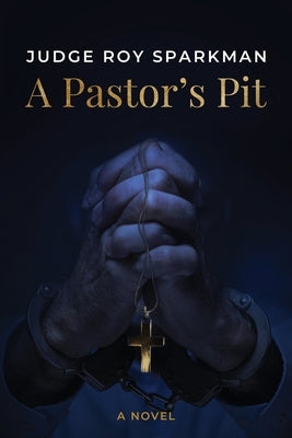 A Pastor's Pit by Sparkman, Judge Roy