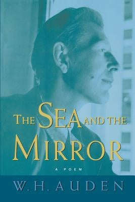 The Sea and the Mirror: A Commentary on Shakespeare's "the Tempest" by Mendelson, Edward