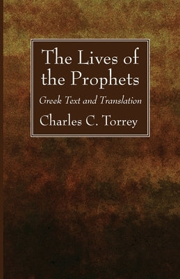 The Lives of the Prophets by Torrey, Charles C.