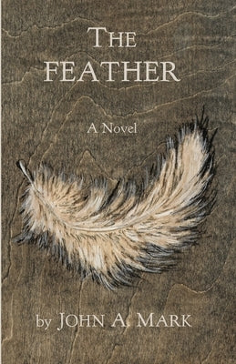 The Feather by Mark, John A.