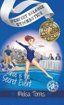 Dance is the Secret Event by Torres, Melisa