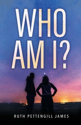 Who Am I? by Pettengill James, Ruth