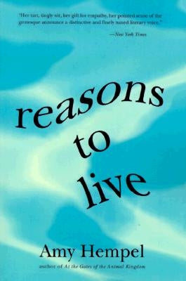 Reasons to Live: Stories by by Hempel, Amy