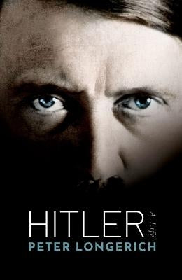 Hitler: A Biography by Longerich, Peter