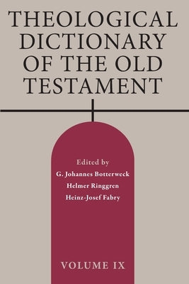 Theological Dictionary of the Old Testament, Volume IX by Botterweck, G. Johannes