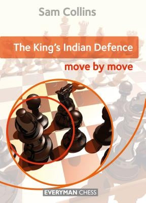 King's Indian Defence: Move by Move, The by Collins, Sam