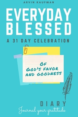 Everyday Blessed by Kaufman, Arvin