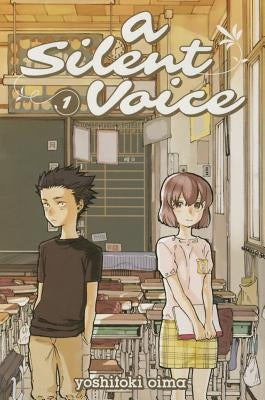 A Silent Voice 1 by Oima, Yoshitoki