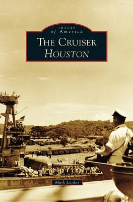 The Cruiser Houston by Lardas, Mark