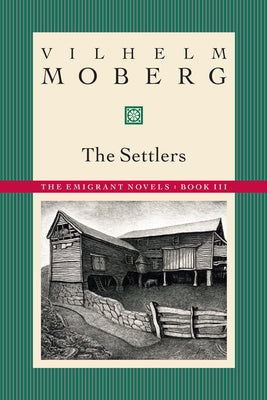 The Settlers: The Emigrant Novels: Book III by Moberg, Vilhelm