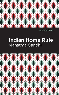 Indian Home Rule by Gandhi, Mahatma