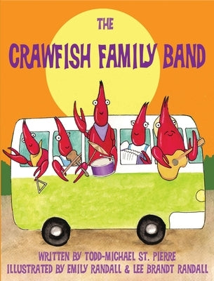 The Crawfish Family Band by St Pierre, Todd-Michael