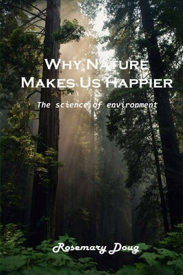 Why Nature Makes Us Happier: Amazing background by Rosemary Doug