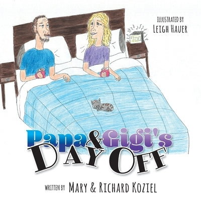Papa And Gigi's Day Off by Koziel, Mary